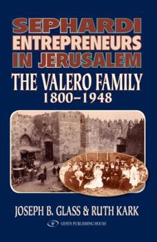 Hardcover Sephardi Entrepreneurs in Jerusalem: The Valero Family 1800-1948 Book