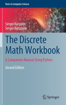 Hardcover The Discrete Math Workbook: A Companion Manual Using Python Book