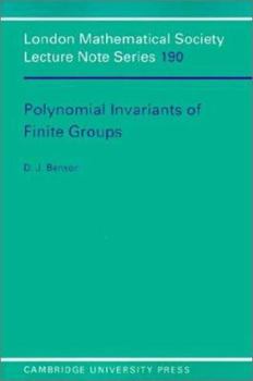 Polynomial Invariants of Finite Groups (London Mathematical Society Lecture Note Series, Vol 190) - Book #190 of the London Mathematical Society Lecture Note