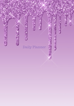 Daily Planner: 2020 Purple Dripping Glitter Academic Daily Organizer and Personal Calendar Planner : January 1, 2020 through December 31, 2020