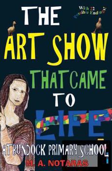 Paperback The Art Show That Came to Life at Bundock Primary School Book