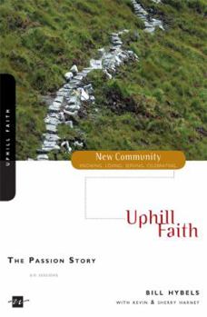 Paperback The Passion Story: Uphill Faith Book
