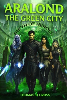 Aralond The Green City: Birth of Heroes