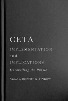 Hardcover CETA Implementation and Implications: Unravelling the Puzzle Volume 8 Book