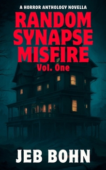 Paperback Random Synapse Misfire, Vol. One: A Horror Anthology Novella Book