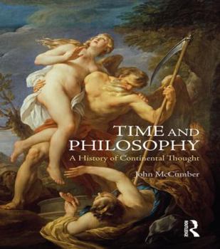 Hardcover Time and Philosophy: A History of Continental Thought Book