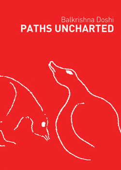 Paperback Paths Uncharted: Balkrishna Doshi Book