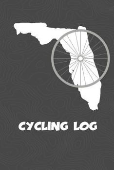 Paperback Cycling Log: Florida Cycling Log for tracking and monitoring your workouts and progress towards your bicycling goals. A great fitne Book