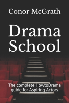 Paperback Drama School: The complete HowtoDrama guide for Aspiring Actors Book