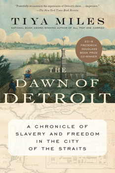 Paperback The Dawn of Detroit: A Chronicle of Slavery and Freedom in the City of the Straits Book