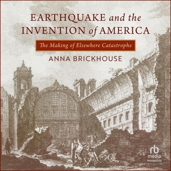 Audio CD Earthquake and the Invention of America: The Making of Elsewhere Catastrophe Book