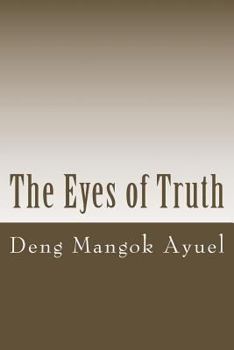 Paperback The Eyes of Truth: Slavery, Street Life and Child Soldier in the Sudan Book