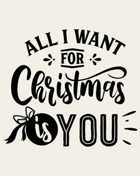 Paperback All I Want For Christmas Is You: Ultimate Christmas Planner Festive Organiser: Plan and Track Gifts, Cards, Meals, Online Shopping Book