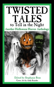 Paperback Twisted Tales to Tell in the Night: Another Halloween Horror Anthology Book