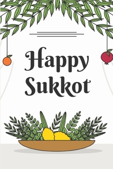 Happy Sukkot: Lined Notebook Journal - For Sukkot Celebration Festival - Novelty Themed Gifts