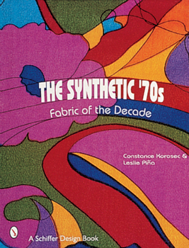 Paperback The Synthetic '70s: Fabric of the Decade Book