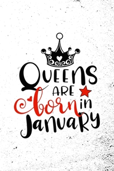 Paperback Queens Are Born In January: Unique Notebook Gift for Women, Blank Lined Journal to Write In Book
