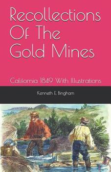 Paperback Recollections Of The Gold Mines: California 1849 With Illustrations Book