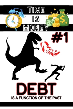 Paperback Time is Money #1: Debt is a Function of the Past Book
