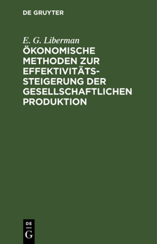 Hardcover Ökonomische Methoden Zur Effektivitätssteigerung Der Gesellschaftlichen Produktion [German] Book