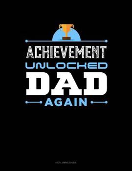 Paperback Achievement Unlocked Dad Again: 8 Column Ledger Book