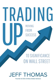 Paperback Trading Up: Moving From Success to Significance on Wall Street Book