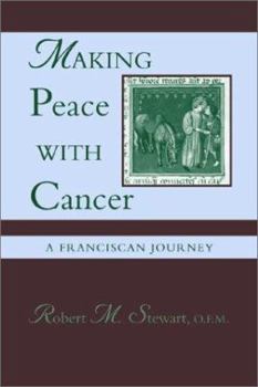 Paperback Making Peace with Cancer: A Franciscan Journey Book