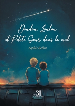 Paperback Doudou, Loulou et Petite Soeur dans le ciel [French] Book