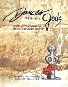 Paperback Dances with the Gods: Canaanite-Phoenician Myths & Legends Retold Book