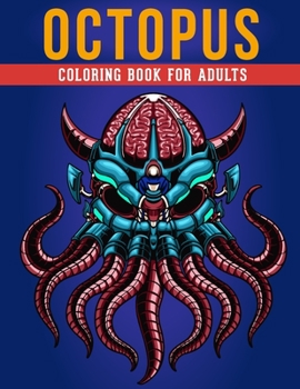 Paperback Octopus Coloring Book For Adults: Adult Coloring Book with Stress Relieving Octopus Coloring Book Designs for Relaxation. Book