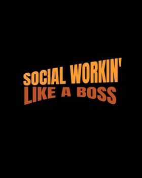 Paperback Social Workin' Like a Boss: This 8 x 10 Notebook holds a Block-View of 2020, Goal-Setting sheets, & 3-months of undated weekly & daily planner pag Book