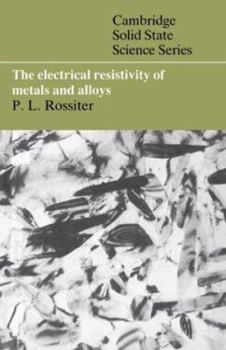The Electrical Resistivity of Metals and Alloys - Book  of the Cambridge Solid State Science