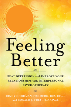 Paperback Feeling Better: Beat Depression and Improve Your Relationships with Interpersonal Psychotherapy Book