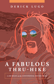 Paperback A Fabulous Thru-Hike: 3,100 Miles on the Continental Divide Trail Book