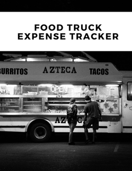 Paperback Food Truck Expense Tracker: Budgeting and Tax Tracker Book