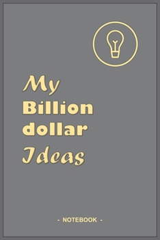MY BILLION DOLLAR IDEAS Notebook - Yellow and Black - Composition size (6"x9") with 110 blank lined pages