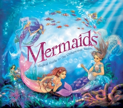 Hardcover Mermaids: A Magical Guide to the Underwater Realm Book