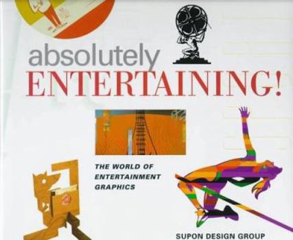 Hardcover Absolutely Entertaining!: The World of Entertainment Graphics Book