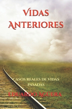 Paperback Vidas anteriores: Casos reales de vidas pasadas. [Spanish] Book