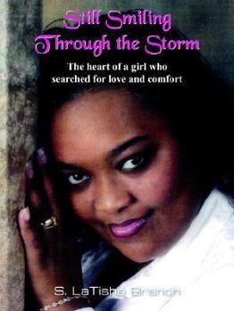 Paperback Still Smiling Through the Storm: The heart of a girl who searched for love and comfort Book