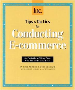 Paperback Tips and Tactics for Conducting E-Commerce: Inc.'s Guide to Taking Your Web Site to the Next Level Book