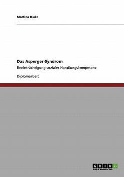 Paperback Das Asperger-Syndrom: Beeinträchtigung sozialer Handlungskompetenz [German] Book