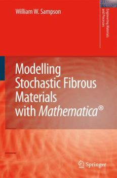 Hardcover Modelling Stochastic Fibrous Materials with Mathematica(r) Book