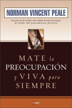 Paperback Mate la Preocupacion y Viva para Siempre [Spanish] Book
