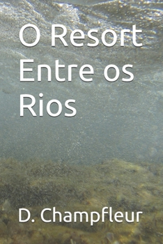 O Resort Entre os Rios (The Lighthorse Mysteries) (Portuguese Edition)