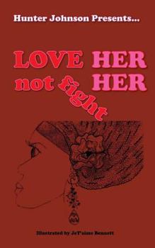 Paperback Love Her Not Fight Her Book