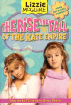 Lizzie McGuire: The Rise and Fall of the Kate Empire - Book #4: Junior Novel (Lizzie Mcguire) - Book #4 of the Lizzie McGuire