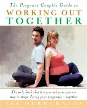 Paperback The Pregnant Couple's Guide to Working Out Together Book