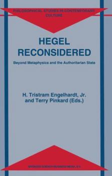 Hardcover Hegel Reconsidered: Beyond Metaphysics and the Authoritarian State Book