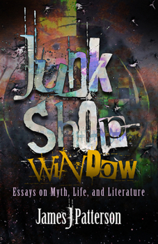 Paperback Junk Shop Window: Essays on Myth, Life, and Literature Book